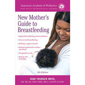 The American Academy of Pediatrics New Mother's Guide to Breastfeeding (häftad, 