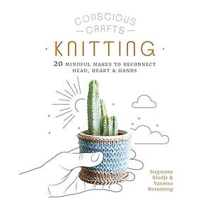 Conscious Crafts: Knitting (inbunden, eng)