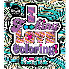 I F**king Love Coloring! (häftad, eng)