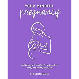 Your Mindful Pregnancy (häftad, eng)