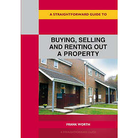 A Straightforward Guide to Buying, Selling and Renting out a P roperty (häftad, 