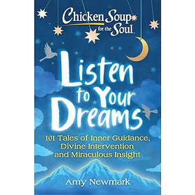 Chicken Soup for the Soul: Listen to Your Dreams (häftad, eng)