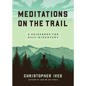 Meditations on the Trails (häftad, eng)