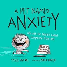 A Pet Named Anxiety (inbunden, eng)