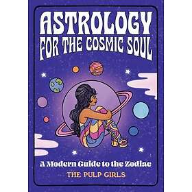 Astrology for the Cosmic Soul (inbunden, eng)