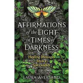 Affirmations of the Light in Times of Darkness (häftad, eng)