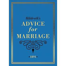 Hildreth's Advice for Marriage, 1891 (inbunden, eng)