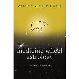 Medicine Wheel Astrology, Orion Plain and Simple (häftad, eng)