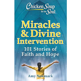Chicken Soup for the Soul: Miracles & Divine Intervention (häftad, eng)