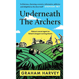 Underneath The Archers (inbunden, eng)