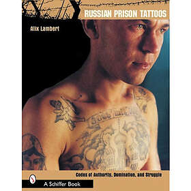 Russian prison tattoos codes of authority, domination and struggle (häftad, eng)
