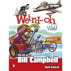 A Weird-Oh World: The Art Of Bill Campbell (häftad, eng)