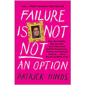 Failure Is Not NOT an Option (inbunden, eng)