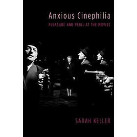 Anxious Cinephilia (inbunden, eng)
