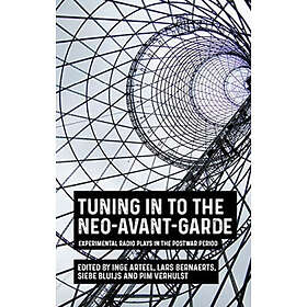 Tuning in to the Neo-Avant-Garde (inbunden, eng)