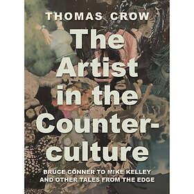 The Artist in the Counterculture (inbunden, eng)