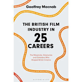 The British Film Industry in 25 Careers (inbunden, eng)