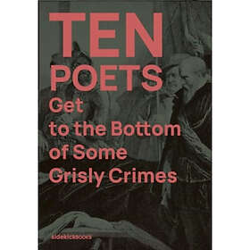 Ten Poets Get to the Bottom of Some Grisly Crimes (häftad, eng)