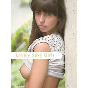 Lovely Sexy Girls (inbunden, eng)