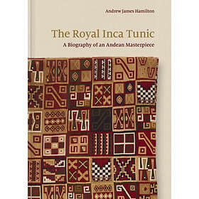 The Royal Inca Tunic (inbunden, eng)