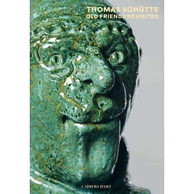 Thomas Schutte: Old Friends Revisited (inbunden, eng)