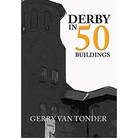 Derby in 50 Buildings (häftad, eng)