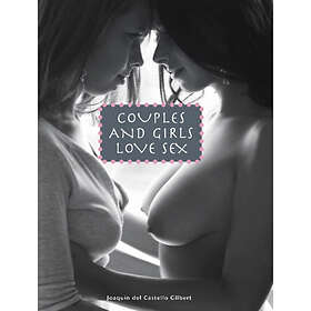 Couples and Girls Love Sex (inbunden, fre)