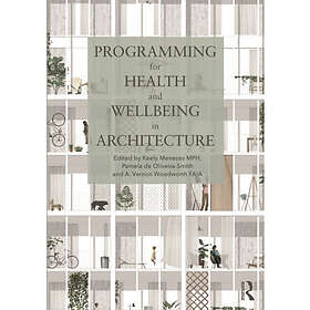 Programming for Health and Wellbeing in Architecture (häftad, eng)