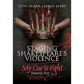 Staging Shakespeare's Violence: My Cue to Fight (inbunden, eng)