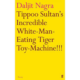 Tippoo Sultan's Incredible White-Man-Eating Tiger Toy-Machine!!! (häftad, eng)