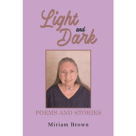 Light and Dark: Poems and Stories (häftad, eng)