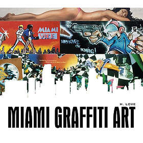 Miami graffiti art (inbunden, eng)