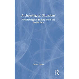 Archaeological Situations (inbunden, eng)