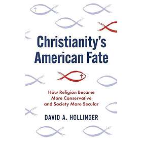 Christianity's American Fate (inbunden, eng)