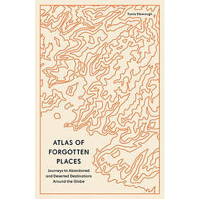 Atlas of Forgotten Places (häftad, eng)