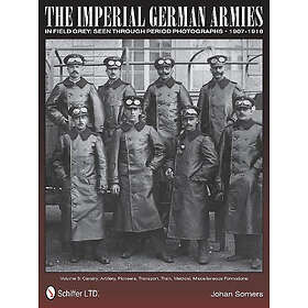 Imperial german armies in field grey seen through period photographs 1907- (inbunden, eng)