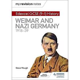My Revision Notes: Edexcel GCSE (9-1) History: Weimar and Nazi Germany, 1918-39 