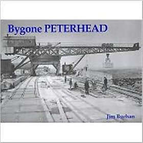 Bygone Peterhead (häftad, eng)