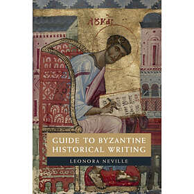 Guide to Byzantine Historical Writing (häftad, eng)