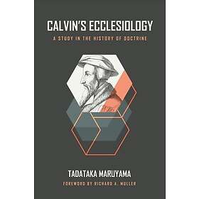 Calvin's Ecclesiology (inbunden, eng)