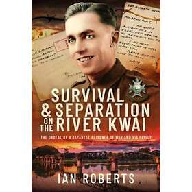 Survival and Separation on the River Kwai (inbunden, eng)