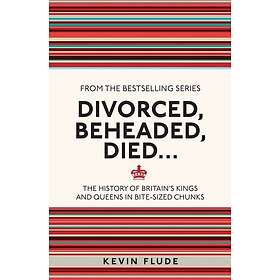 Divorced, Beheaded, Died... (häftad, eng)