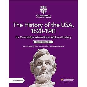 Cambridge International AS Level History The History of the USA, 1820–1941 Cours