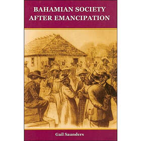 Bahamian Society since Emancipation (häftad, eng)