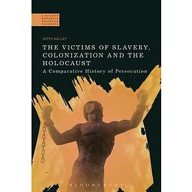 The Victims of Slavery, Colonization and the Holocaust (häftad, eng)