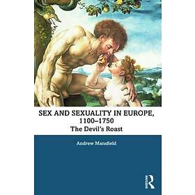 Sex and Sexuality in Europe, 1100-1750 (häftad, eng)