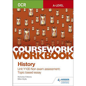 OCR A-level History Coursework Workbook: Unit Y100 Non exam assessment: Topic based essay (häftad, eng)