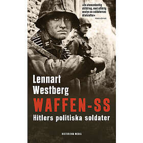 Waffen-SS : Hitlers politiska soldater (pocket)