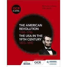 OCR A Level History: The American Revolution 1740-1796 and The USA in the 19th C