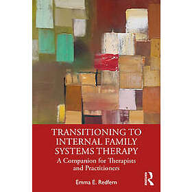 Transitioning to Internal Family Systems Therapy (häftad, eng)